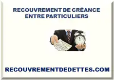 RECOUVREMENT DE CRÉANCE ENTRE PARTICULIERS