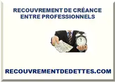 RECOUVREMENT DE CRÉANCE ENTRE PROFESSIONNELS